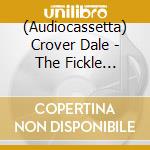 (Audiocassetta) Crover Dale - The Fickle Finger Of Fate cd musicale