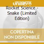Rocket Science - Snake (Limited Edition) cd