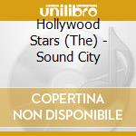 Hollywood Stars (The) - Sound City cd musicale