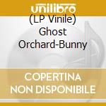 (LP Vinile) Ghost Orchard-Bunny vinile