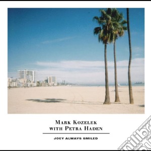 Mark Kozelek And Petra Haden - Joey Always Smiled (2 Cd) cd musicale
