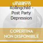 Rollingchild - Post Party Depression cd