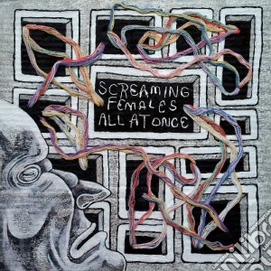 Screaming Females - All At Once cd musicale di Screaming Females