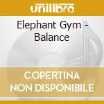 Elephant Gym - Balance cd