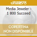 Media Jeweler - 1 800 Succeed