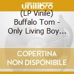 (LP Vinile) Buffalo Tom - Only Living Boy In Ny (7') vinile