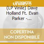 (LP Vinile) Dave Holland Ft. Evan Parker - Uncharted Territories (3 Lp)