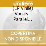 (LP Vinile) Varsity - Parallel Person lp vinile di Varsity