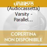 (Audiocassetta) Varsity - Parallel Person cd