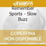 Remember Sports - Slow Buzz cd musicale di Remember Sports