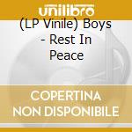 (LP Vinile) Boys - Rest In Peace lp vinile di Boys