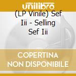 (LP Vinile) Sef Iii - Selling Sef Iii vinile