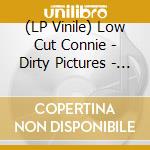 (LP Vinile) Low Cut Connie - Dirty Pictures - Part 2 lp vinile di Low Cut Connie