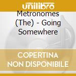 Metronomes (The) - Going Somewhere cd