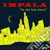 (LP Vinile) Impala - In The Late Hours cd
