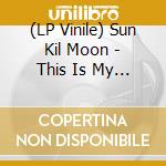 (LP Vinile) Sun Kil Moon - This Is My Dinner lp vinile di Sun Kil Moon
