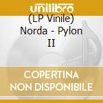 (LP Vinile) Norda - Pylon II vinile
