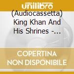(Audiocassetta) King Khan And His Shrines - Three Hairs And You'Re Mine cd