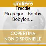 Freddie Mcgregor - Bobby Bobylon (Deluxe Edition) cd