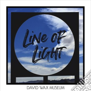 David Wax Museum - Line Of Light cd musicale