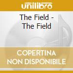 The Field - The Field cd musicale