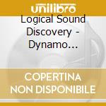 Logical Sound Discovery - Dynamo Ultimate cd musicale di Logical Sound Discovery