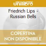 Friedrich Lips - Russian Bells cd