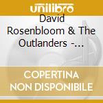 David Rosenbloom & The Outlanders - Mysteries cd