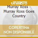 Murray Ross - Murray Ross Goes Country cd