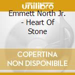 Emmett North Jr. - Heart Of Stone cd