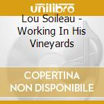 Lou Soileau - Working In His Vineyards cd