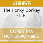 The Honky Donkey - E.P. cd