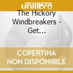 The Hickory Windbreakers - Get Comfortable With... cd musicale di The Hickory Windbreakers
