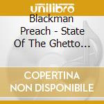 Blackman Preach - State Of The Ghetto Addess cd musicale di Blackman Preach