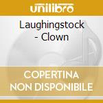 Laughingstock - Clown cd musicale di Laughingstock