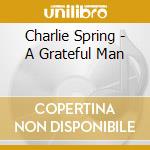 Charlie Spring - A Grateful Man cd