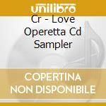 Cr - Love Operetta Cd Sampler cd