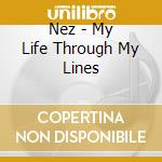Nez - My Life Through My Lines cd
