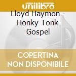 Lloyd Haymon - Honky Tonk Gospel cd