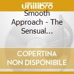 Smooth Approach - The Sensual Collection cd