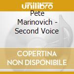 Pete Marinovich - Second Voice cd
