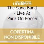 The Sana Band - Live At Paris On Ponce cd