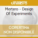 Mertero - Design Of Experiments cd musicale di Mertero