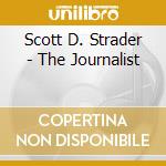 Scott D. Strader - The Journalist cd musicale di Scott D. Strader