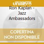 Ron Kaplan - Jazz Ambassadors cd