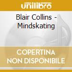 Blair Collins - Mindskating cd