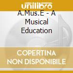 A.Mus.E - A Musical Education cd