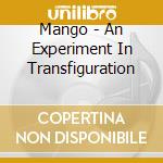 Mango - An Experiment In Transfiguration cd