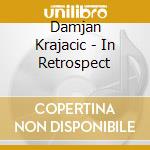Damjan Krajacic - In Retrospect cd