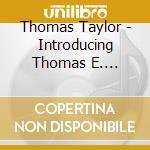 Thomas Taylor - Introducing Thomas E. Taylor, Jr. cd